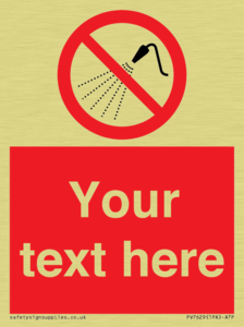 Custom prohibition Do not spray with water